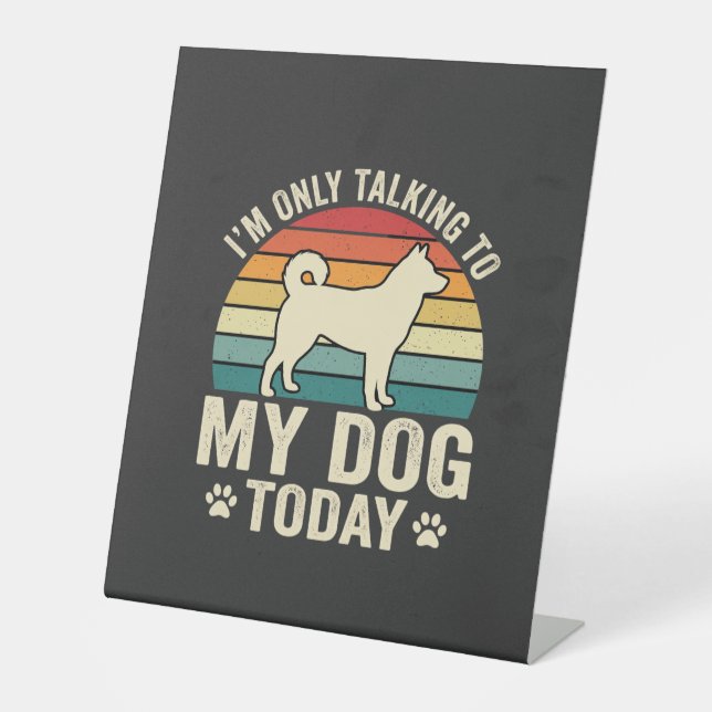 Funny Dog Talking Retro Sunset Pedestal Sign (Front)