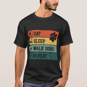 Funny Dog Walker, Eat Sleep Walk Dogs Repeat, For T-Shirt