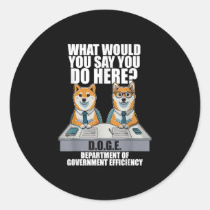 Funny Doge Meme D.o.g.e, Department Of Government  Classic Round Sticker