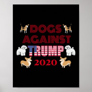 Funny Dogs Against Trump Antitrump  Poster