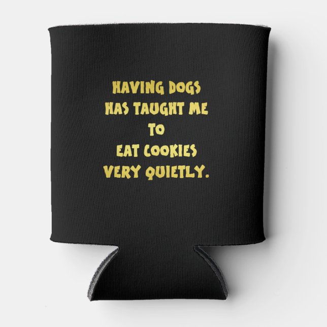Funny Dogs and Cookies Joke Can Cooler (Front)