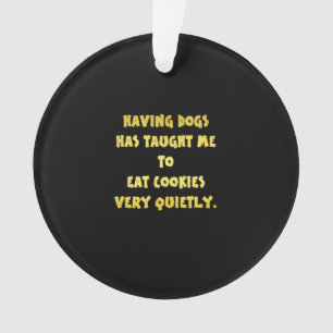 Funny Dogs and Cookies Joke Ornament