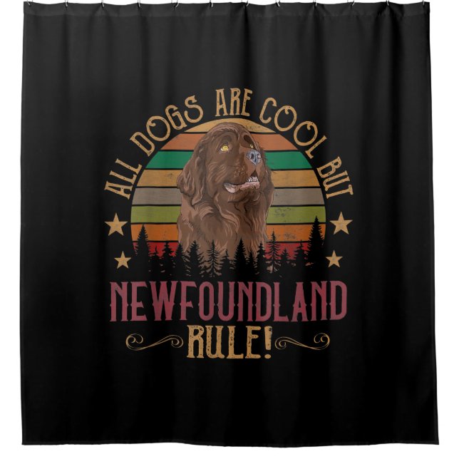 Funny Dogs Are Cool But Newfoundland Rule Shower Curtain (Front)