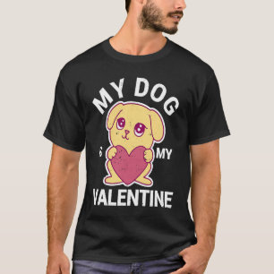 Funny Dogs Lover Puppy Heart V Day My Dog Is My Va T-Shirt