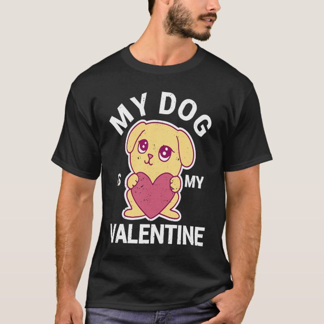 Funny Dogs Lover Puppy Heart V Day My Dog Is My Va T-Shirt (Front)