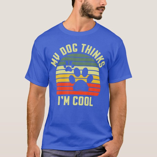 Funny Dogs Lovers My Doghinks Im Cool boy friend T-Shirt (Front)