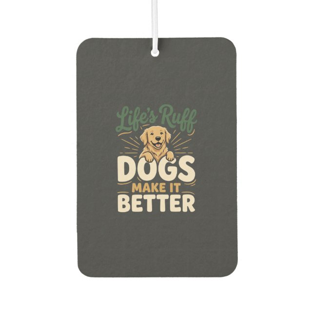 Funny Dogs Make It Better Car Air Freshener (Front)