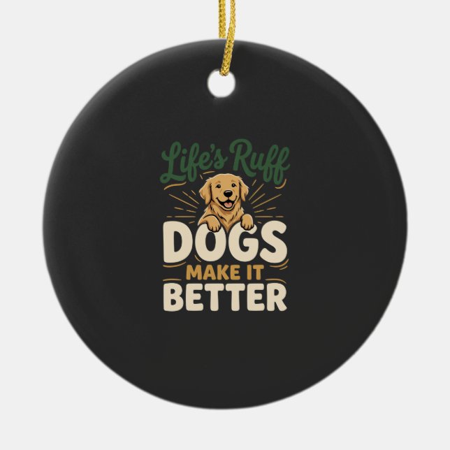 Funny Dogs Make It Better Ceramic Tree Decoration (Front)