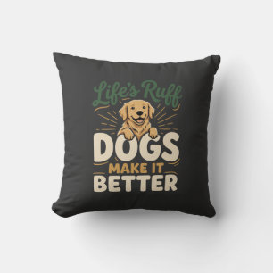 Funny Dogs Make It Better Cushion