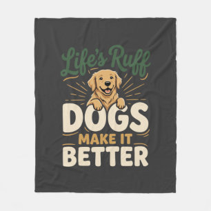 Funny Dogs Make It Better Fleece Blanket