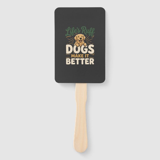 Funny Dogs Make It Better Hand Fan (Front)