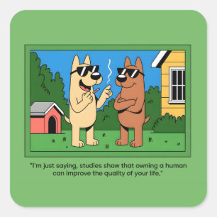 Funny Dogs Owning Human Cartoon Quote Square Sticker