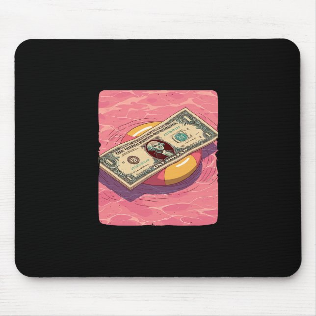 Funny Dollar With Pool Ring For Holiday And Beach  Mouse Pad (Front)