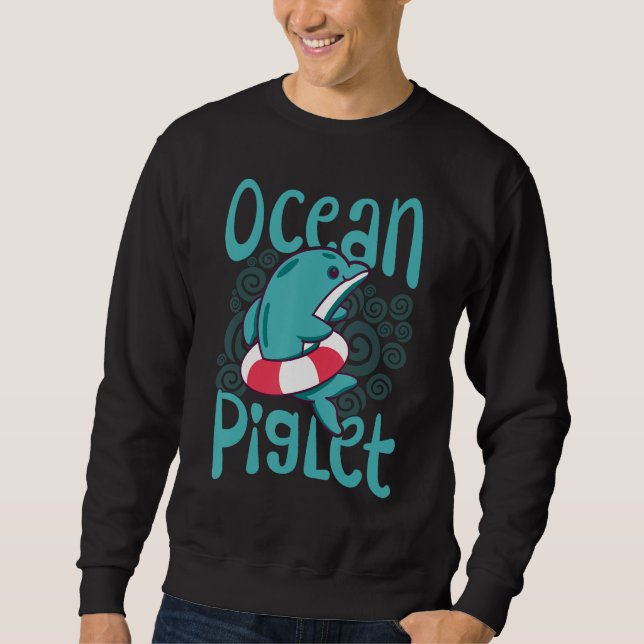 Funny Dolphin Lover Ocean Piglet Sweatshirt (Front)