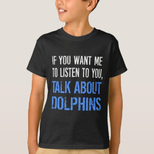 Funny Dolphins T Shirt