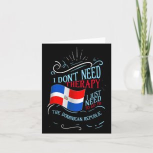 Funny Dominican Roots I Don't Need Therapy I Just Card