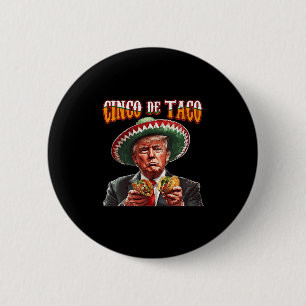 Funny Donald Trump Cinco De Mayo - Funny Trump Cin 6 Cm Round Badge