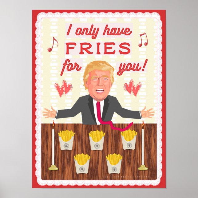 Funny Donald Trump Fast Food Fries Valentine's Day Poster (Front)