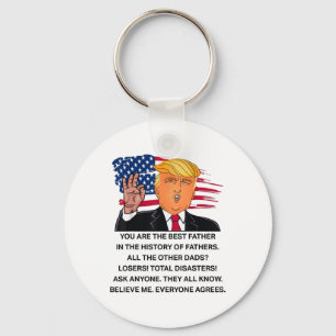 Funny Donald Trump Great Dad Shirts You Are The Be Key Ring