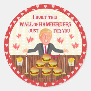 Funny Donald Trump Hamberders Wall Valentine's Day Classic Round Sticker
