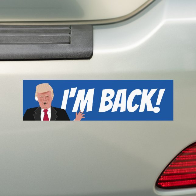 Funny Donald Trump I'm Back Cartoon Political Bumper Sticker (On Car)