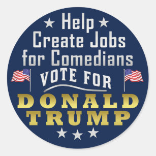 Funny Donald Trump Jobs for Comedians Classic Round Sticker