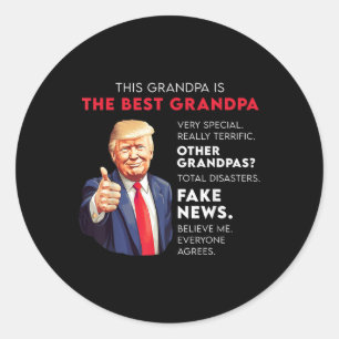Funny Donald Trump Quote For Conservative Grandpa  Classic Round Sticker
