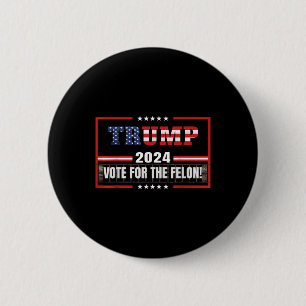Funny Donald Trump Supporter 2024 Vote For The 6 Cm Round Badge