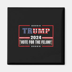 Funny Donald Trump Supporter 2024 Vote For The Magnet