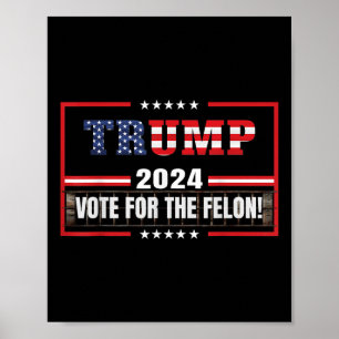 Funny Donald Trump Supporter 2024 Vote For The Poster