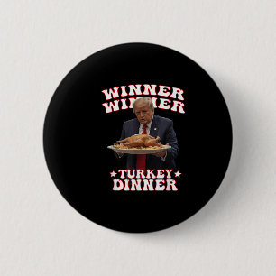 Funny Donald Trump Winner Winner Turkey Dinner Tha 6 Cm Round Badge