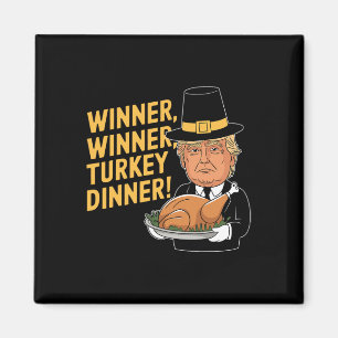 Funny Donald Trump Winner Winner Turkey Dinner Tha Magnet