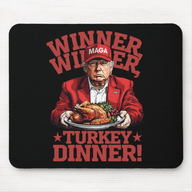Funny Donald Trump Winner Winner Turkey Dinner Tha Mouse Pad (Front)