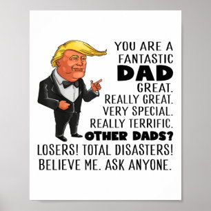 Funny Donald Trump Youre A Fantastic Dad Great Rea Poster