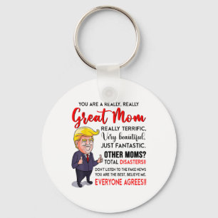 Funny Donald Trump Youre A Really Great Mom, Mom L Key Ring