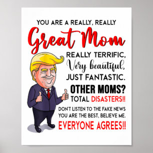 Funny Donald Trump Youre A Really Great Mum, Mum L Poster