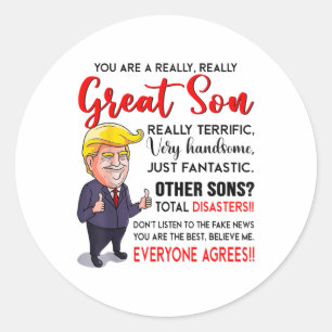 Funny Donald Trump Youre A Really Great Son _1 Classic Round Sticker