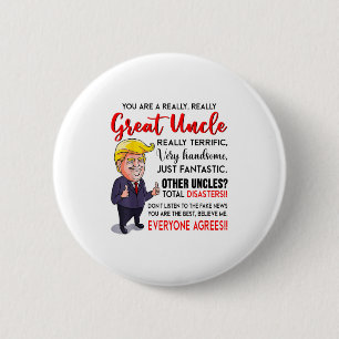 Funny Donald Trump Youre A Really Great Uncle, Unc 6 Cm Round Badge