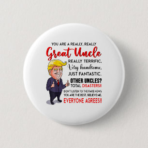 Funny Donald Trump Youre A Really Great Uncle, Unc 6 Cm Round Badge