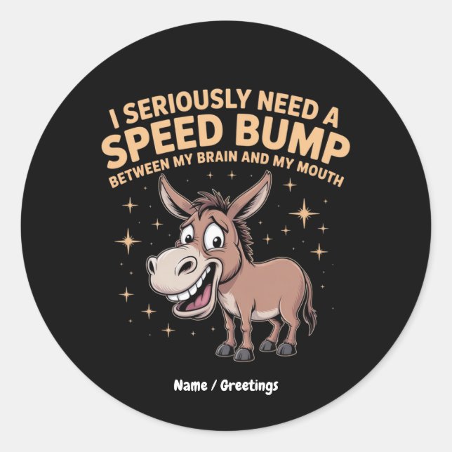 Funny Donkey "I Seriously Need A Speed Bump" – Hil Classic Round Sticker (Front)