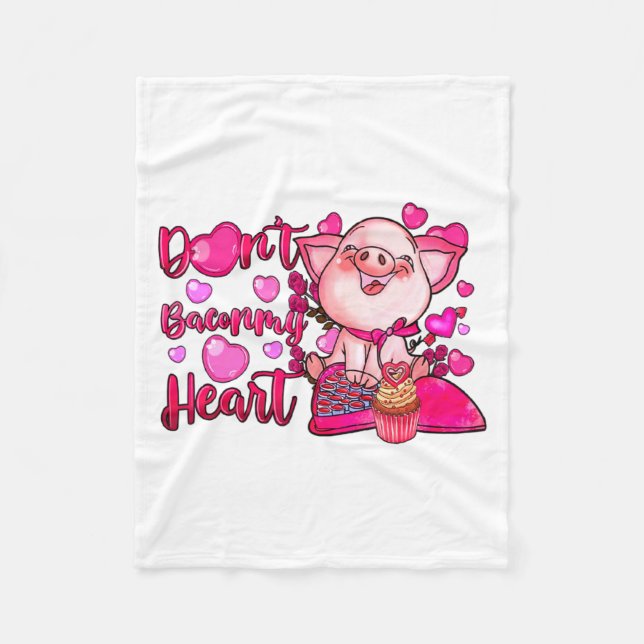 Funny Dont Bacon My Heart Cute G Valentines Da  Fleece Blanket (Front)