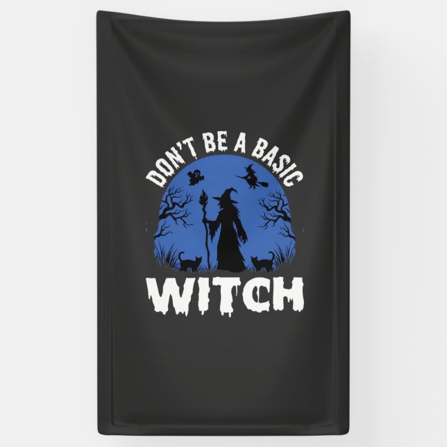 Funny Don't Be a Basic Witch Halloween Design Banner (Vertical)
