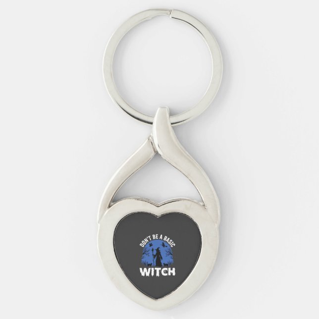 Funny Don't Be a Basic Witch Halloween Design Key Ring (Front)
