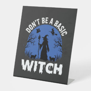Funny Don't Be a Basic Witch Halloween Design Pedestal Sign