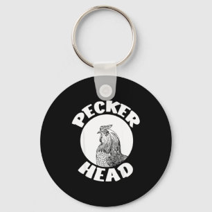 Funny Don't Be A Clucking Pecker Head Chicken Farm Key Ring