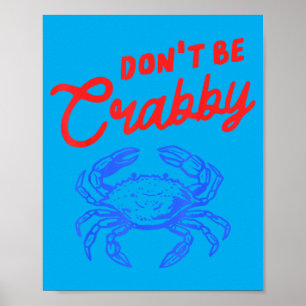 Funny Dont Be Crabby Crab Cartoon Humour Beach Sea Poster