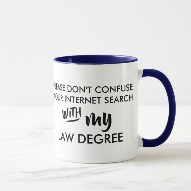 funny dont confuse your internet search law degree mug (Right)