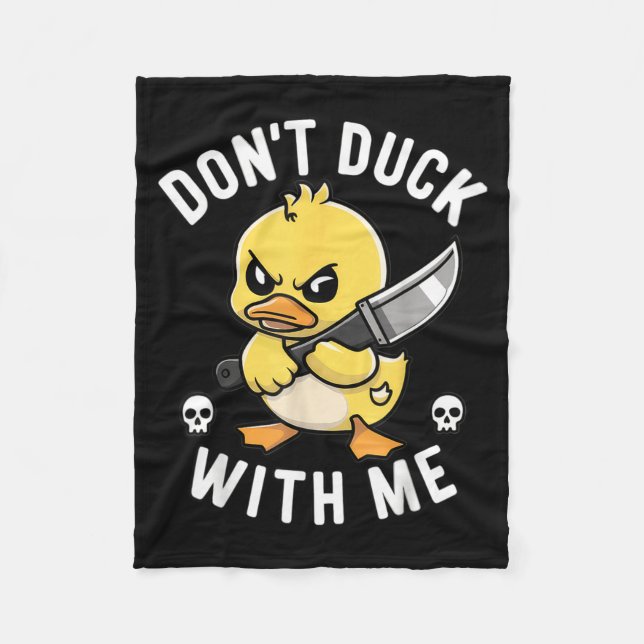 Funny Dont Duck With Sarcastic Rubber Duck Joke Fleece Blanket (Front)