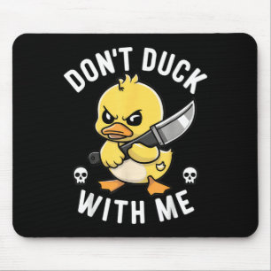 Funny Dont Duck With Sarcastic Rubber Duck Joke Mouse Pad