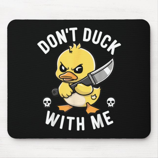 Funny Dont Duck With Sarcastic Rubber Duck Joke Mouse Pad (Front)